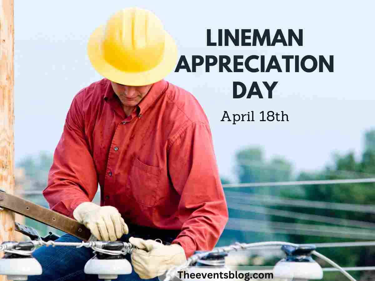 Lineman Appreciation Day April 18, 2024 The Events Blog