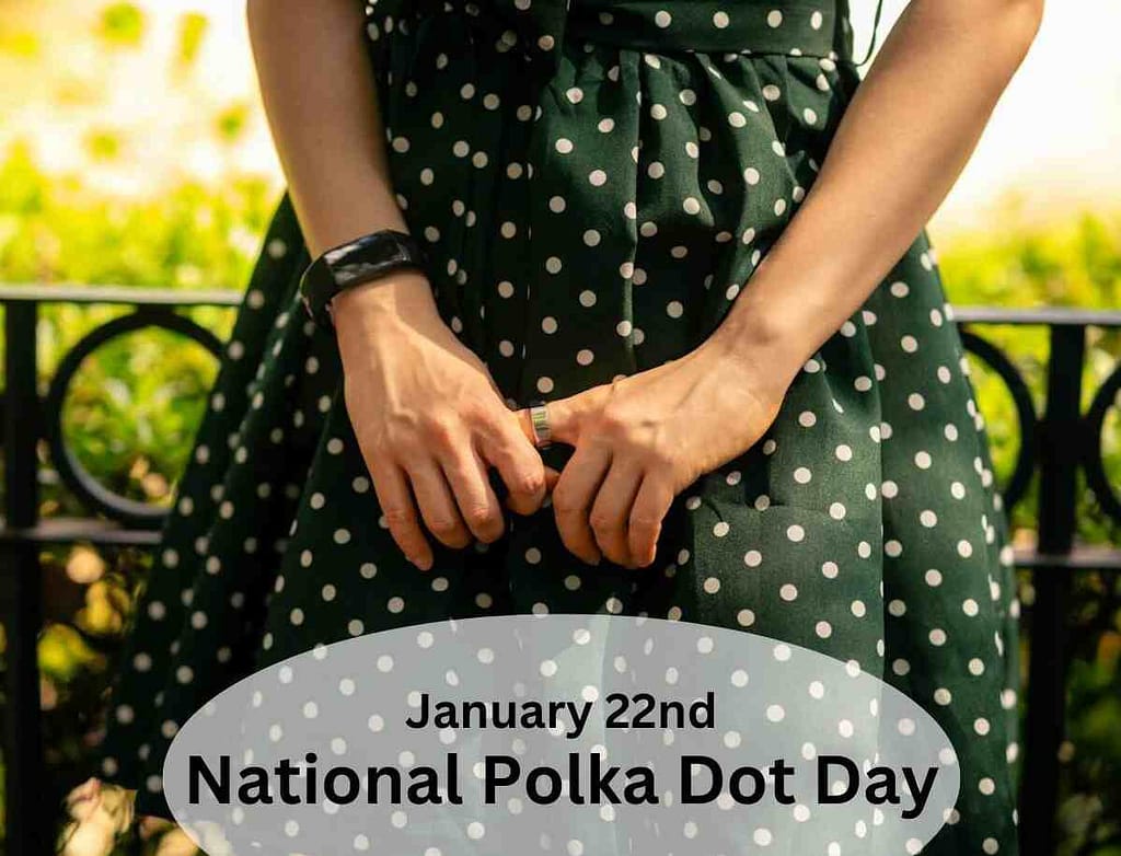 National Polka Dot Day January 22nd The Events Blog